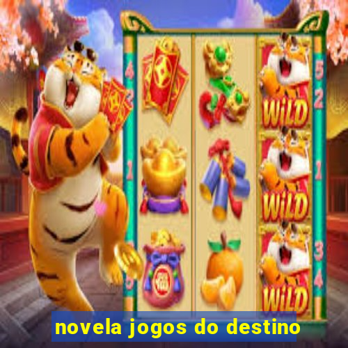 novela jogos do destino