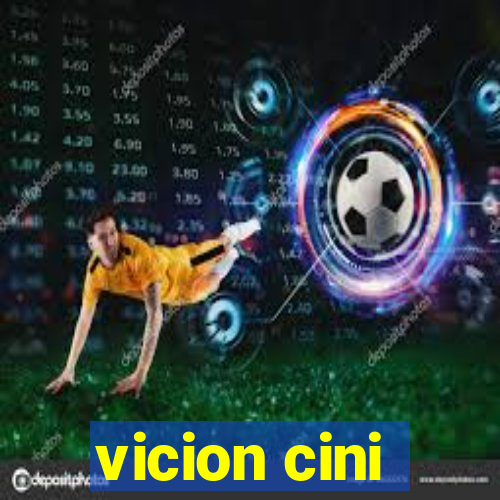 vicion cini