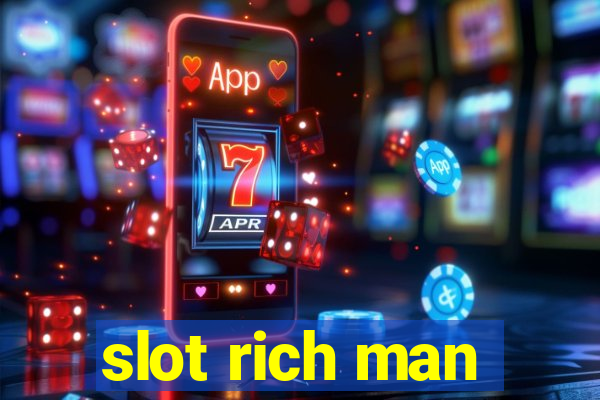 slot rich man