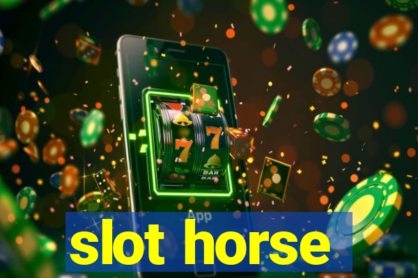 slot horse