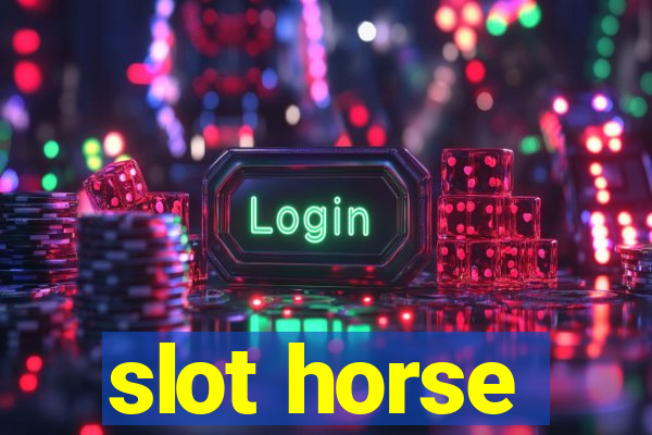 slot horse