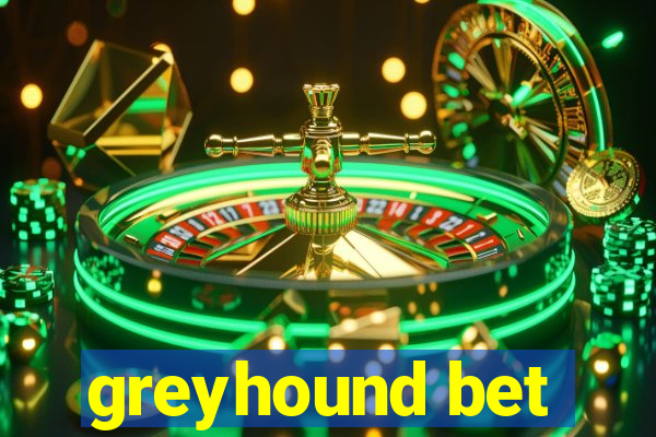 greyhound bet