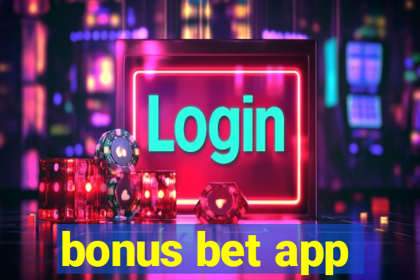 bonus bet app