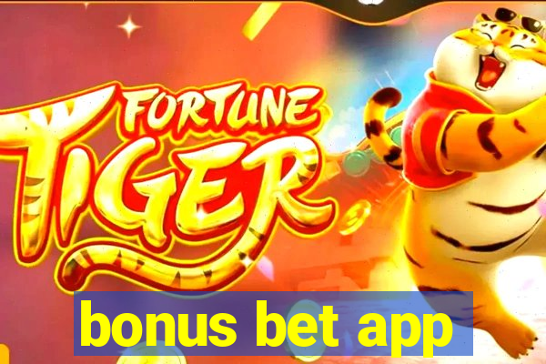 bonus bet app