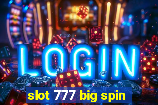 slot 777 big spin