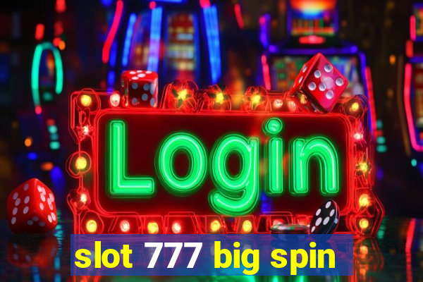 slot 777 big spin