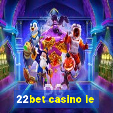 22bet casino ie