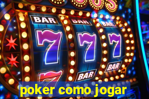 poker como jogar