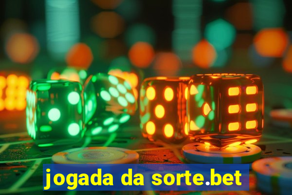 jogada da sorte.bet