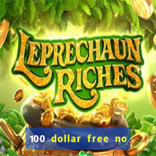 100 dollar free no deposit casino