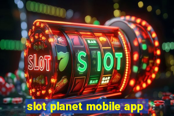 slot planet mobile app