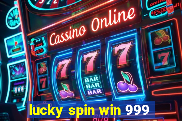 lucky spin win 999