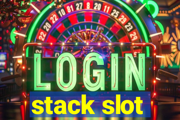 stack slot