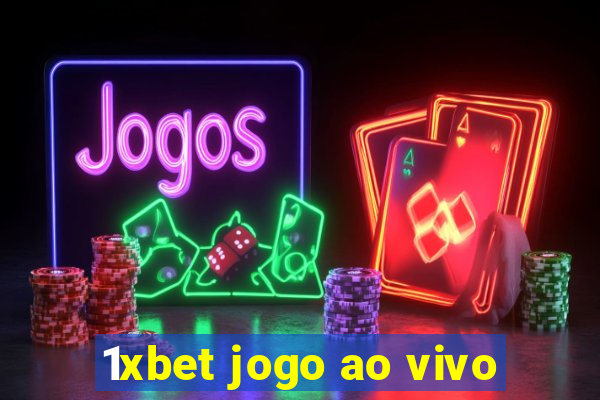 1xbet jogo ao vivo