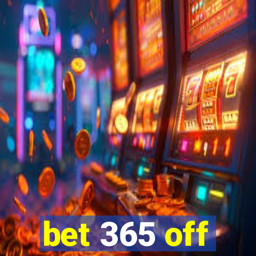 bet 365 off