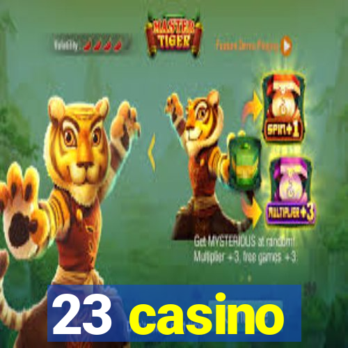 23 casino