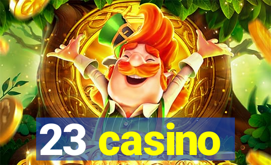 23 casino