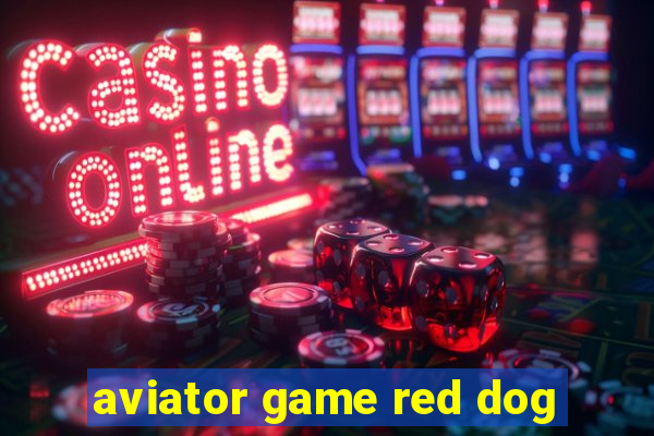 aviator game red dog