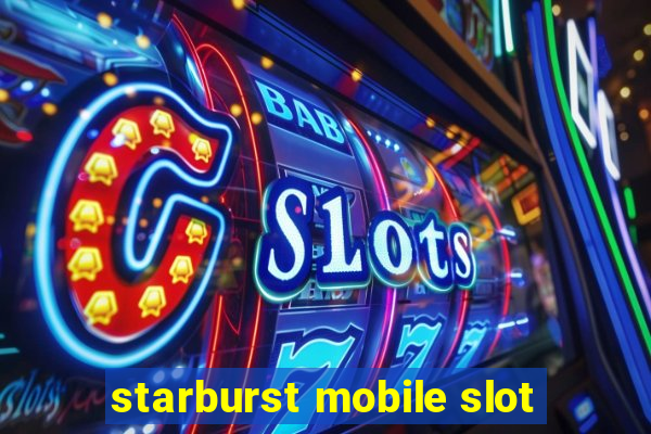 starburst mobile slot