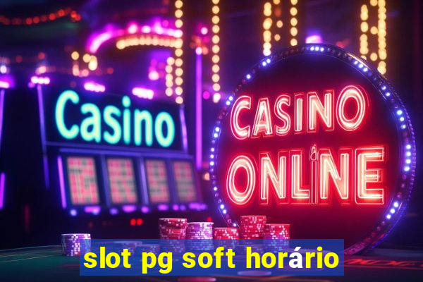 slot pg soft horário