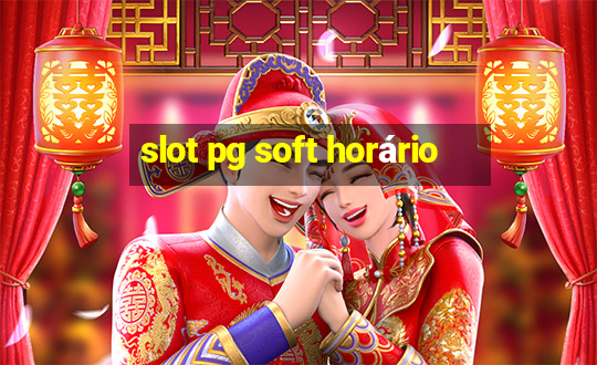 slot pg soft horário