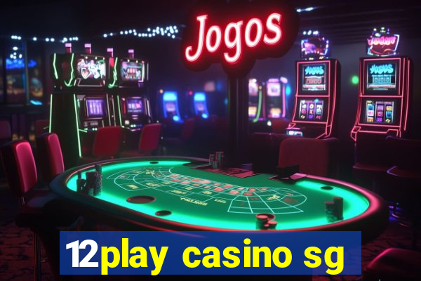 12play casino sg