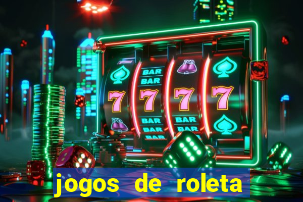 jogos de roleta que ganha dinheiro