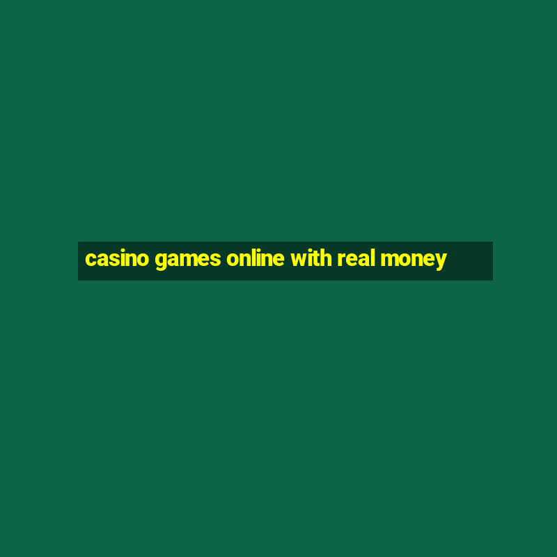 casino games online with real money