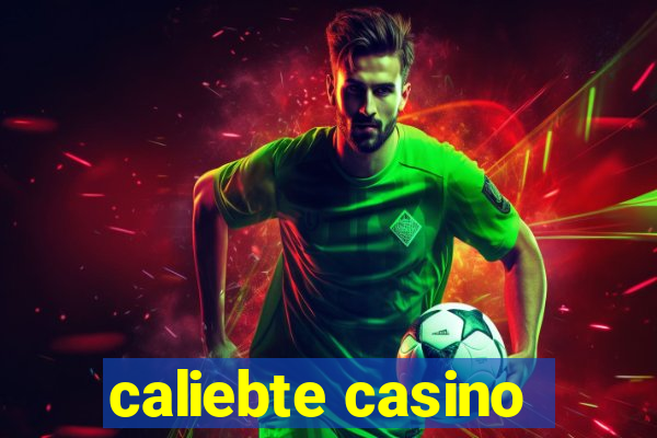 caliebte casino