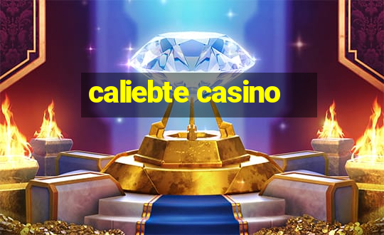 caliebte casino