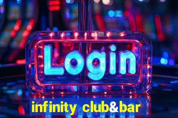 infinity club&bar