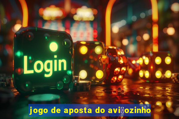 jogo de aposta do avi茫ozinho