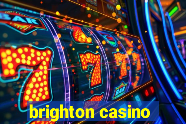 brighton casino