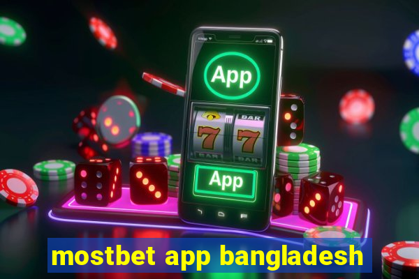 mostbet app bangladesh