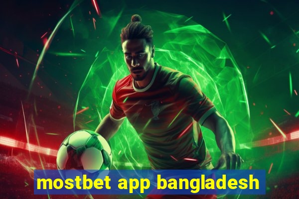 mostbet app bangladesh