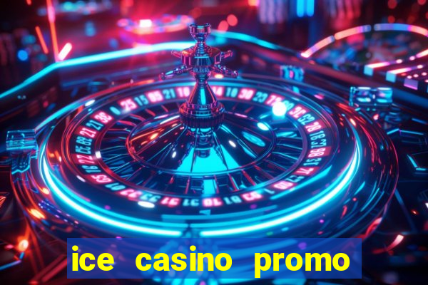 ice casino promo code no deposit