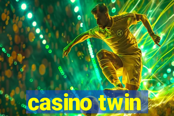 casino twin