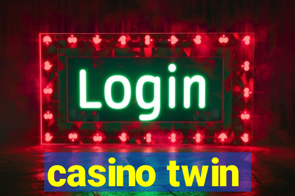 casino twin