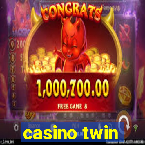 casino twin