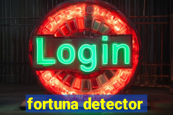 fortuna detector