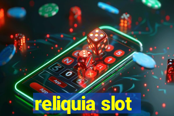 reliquia slot