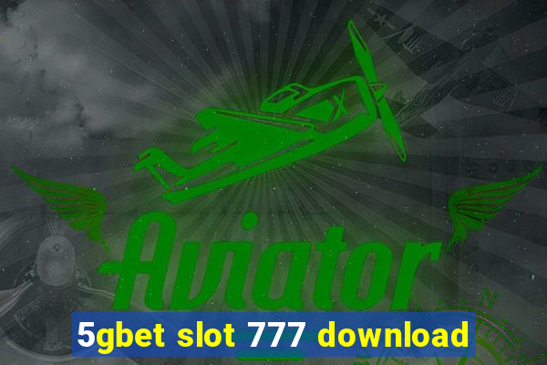 5gbet slot 777 download