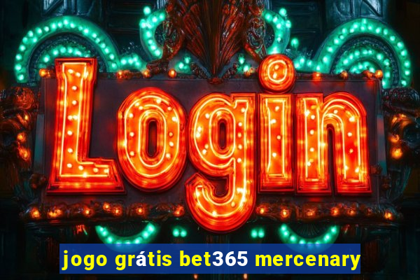 jogo grátis bet365 mercenary