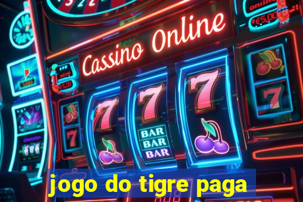 jogo do tigre paga