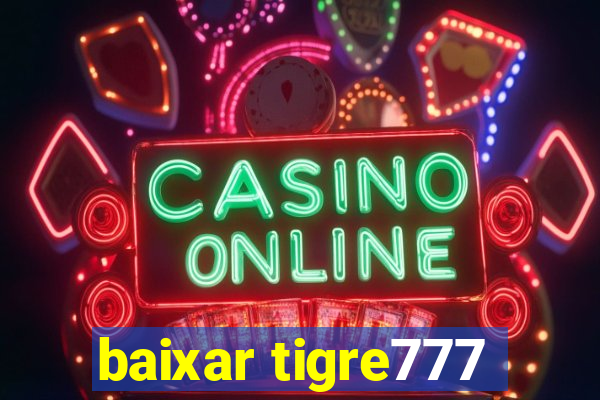 baixar tigre777