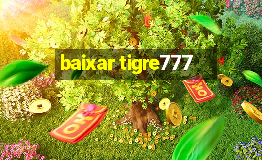 baixar tigre777