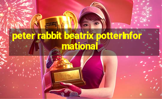 peter rabbit beatrix potterInformational