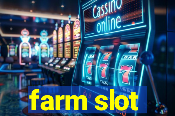 farm slot