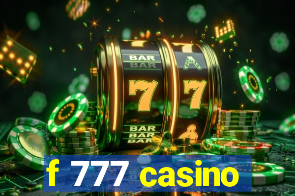 f 777 casino