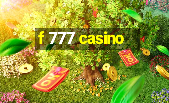 f 777 casino